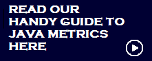 Click here to read our handy guide to java metrics